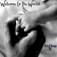 Welcome to the World (feat. DI)_Airflow B,Di