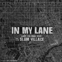 In My Lane_Larry Coleman 2020,T3 of Slum Village,Slum Village,Douglas Adam Lawrence