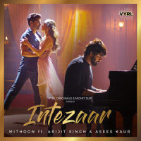 Intezaar_Mithoon,Arijit Singh,Asees Kaur