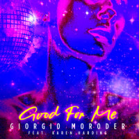 Good For Me_Giorgio Moroder,Karen Harding