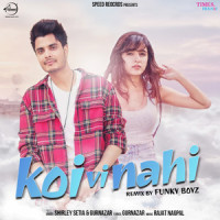 Koi Vi Nahi_Shirley Setia,Gunazar