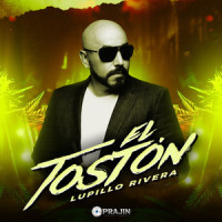El Tostón_Lupillo Rivera,Luciano Luna,Tony Montoya