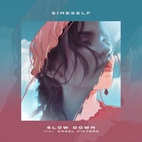 Slow Down_Sineself,Angel Pieters