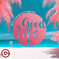 Good Life_Ben DJ,Brawo,Romy Dya