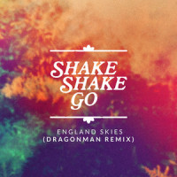 England Skies_Shake Shake Go