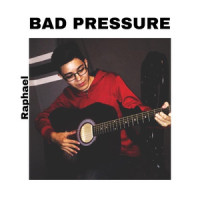 BAD PRESSURE_Raphael