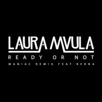 Ready or Not_Laura Mvula,Berna