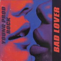 Bad Lover_Young Prod Rock,Cinderella