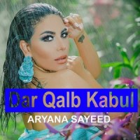 Dar Qalb Kabul_Aryana Sayeed