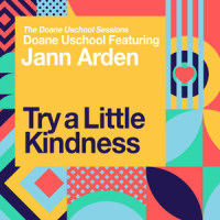 Try a Little Kindness_Doane Uschool,Melanie Doane,Jann Arden