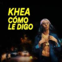 Cómo Le Digo_Khea,Omar Varela,Asan