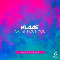 Ok Without You_Klaas