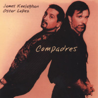 Coast to Coast_Oscar Lopez),The Compadres,James Keelaghan