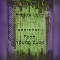 Sociopath_Brujas Loco,Young Buck