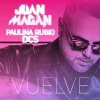 Vuelve_Juan Magan,Paulina Rubio,Dcs