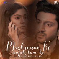 Muskurane Ki Wajah Tum Ho_Rahul Jain,Soumee Shailesh