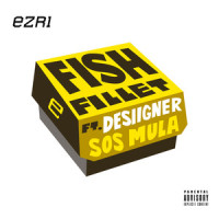 Fish Fillet_Ezri,Desiigner,SosMula