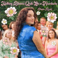 Nothing Blooms Quite Like a Heartache_Charlee Remitz