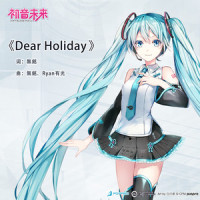 Dear Holiday_初音未来,無銘,Ryan有光