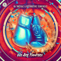 We Are Fighters_Da Tweekaz,Destructive Tendencies