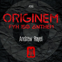 Originem(FYH 150 Anthem)_Andrew Rayel