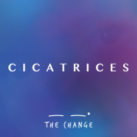 Cicatrices_The Change