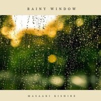 Rainy Window_岸部真明