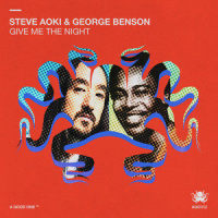 Give Me The Night_Steve Aoki,George Benson