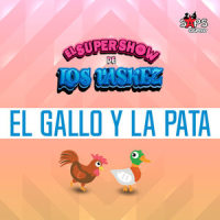 El Gallo y la Pata_El Super Show de los Vaskez
