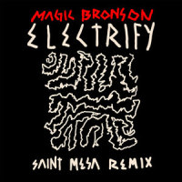 Electrify_Magic Bronson