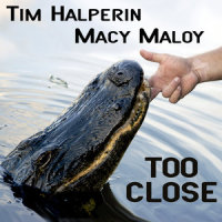 Too Close_Tim Halperin,Macy Maloy