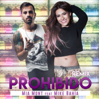 Prohibido_Mike Bahía,Ed The Producer,Mia Mont