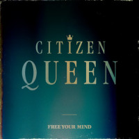 Free Your Mind_Citizen Queen