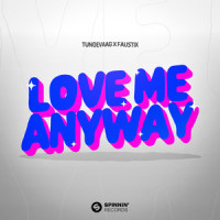 Love Me Anyway_Tungevaag,Faustix