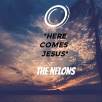 Here Comes Jesus_The Nelons