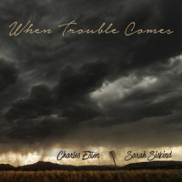 When Trouble Comes_Charles Esten,Sarah Siskind