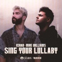 Sing Your Lullaby_R3HAB,Mike Williams