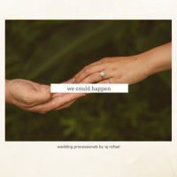 We Could Happen(Wedding Processional)_AJ Rafael