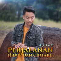 Perjalanan Hidup dan Cintaku_Arief