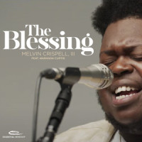 The Blessing_Melvin Crispell, III,Essential Worship,Maranda Curtis