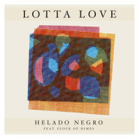 Lotta Love_Helado Negro,Flock Of Dimes