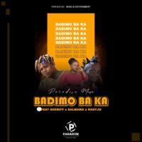 BADIMO BA KA (feat. SHERIFF, SALMAWA & KHATJO) (Original)_Paradise Music,Sheriff,Salmawa,Khatjo