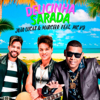 Delicinha Sarada_João Lucas,Marcelo,MC K9