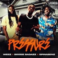 Pressure (feat. Spinabenz & Boosie Badazz)_Weez,Spinabenz,Boosie Badazz