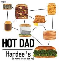 Hardee's (I Wanna Go and Eat At)_Hot Dad