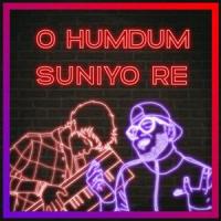 O Humdum Suniyo Re_Anshuman Sharma,Benny Dayal