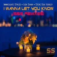 I Wanna Let You Know_Immaculate Styles,Lisa Shaw,Steve Silk Hurley