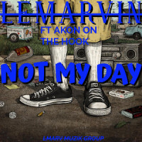 Not My Day_LeMarvin,Akon