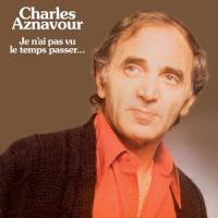 Je N'ai Pas Vu Le Temps Passer_Charles Aznavour