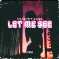 Let Me See( Young Breezy Baby & Real Dinero )_4L Gang,Real Dinero,Young Breezy Baby